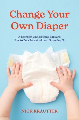 Cover image for Change Your Own Diaper