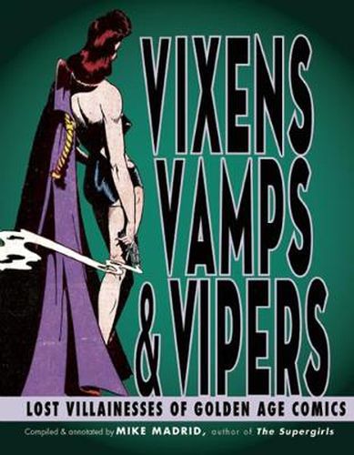 Vixens, Vamps & Vipers: Lost Villainesses of Golden Age Comics