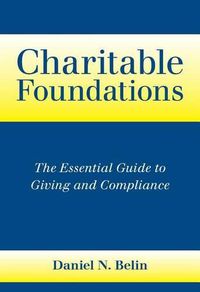 Cover image for Charitable Foundations: The Essential Guide to Giving and Compliance