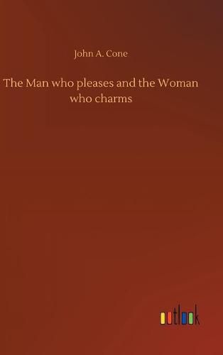 Cover image for The Man who pleases and the Woman who charms