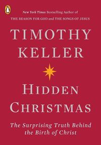 Cover image for Hidden Christmas: The Surprising Truth Behind the Birth of Christ