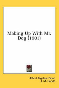 Cover image for Making Up with Mr. Dog (1901)