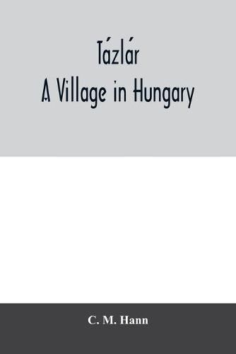 Cover image for Ta&#769;zla&#769;r, a village in Hungary