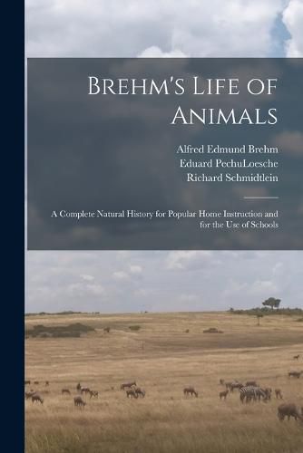 Brehm's Life of Animals