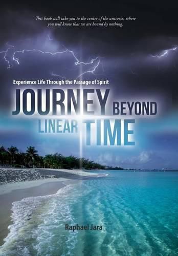 Cover image for Journey beyond Linear Time: Experience Life through the Passage of Spirit