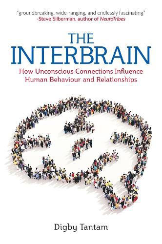 Cover image for The Interbrain: How Unconscious Connections Influence Human Behaviour and Relationships