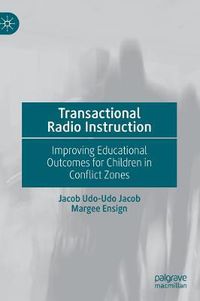 Cover image for Transactional Radio Instruction: Improving Educational Outcomes for Children in Conflict Zones