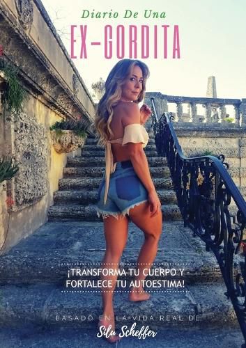 Cover image for Diario de una ex-gordita: !Transforma tu cuerpo y fortalece tu autoestima!