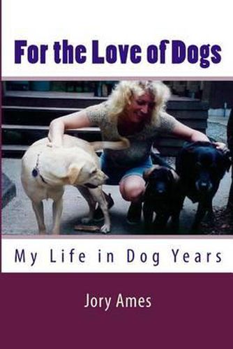 Cover image for For the Love of Dogs: My Life in Dog Years