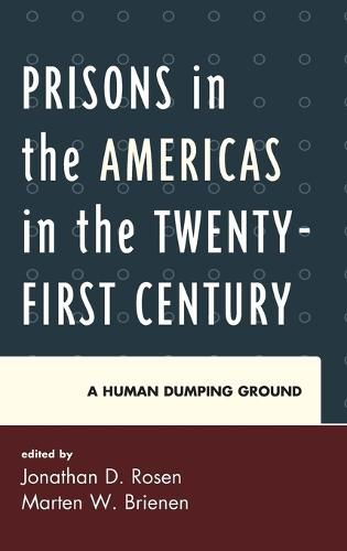 Cover image for Prisons in the Americas in the Twenty-First Century: A Human Dumping Ground