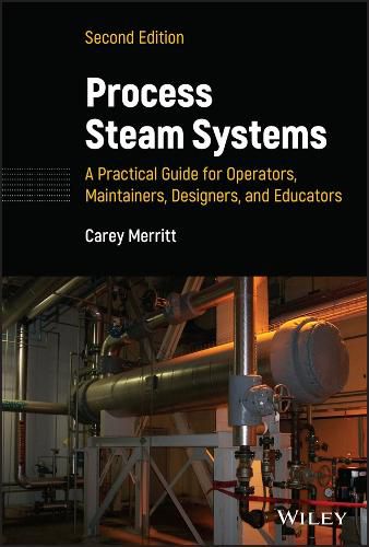 Cover image for Process Steam Systems: A Practical Guide for Opera tors, Maintainers, Designers, and Educators