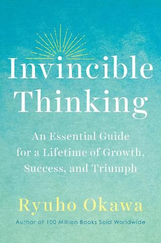 Cover image for Invincible Thinking: An Essential Guide for a Lifetime of Growth, Success, and Triumph