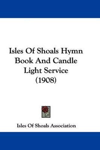 Cover image for Isles of Shoals Hymn Book and Candle Light Service (1908)
