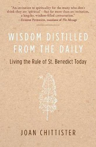 Wisdom Distilled from the Daily: Living the Rule of St. Benedict Today