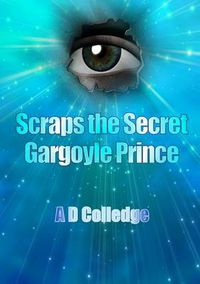 Cover image for Scraps The Secret Gargoyle Prince