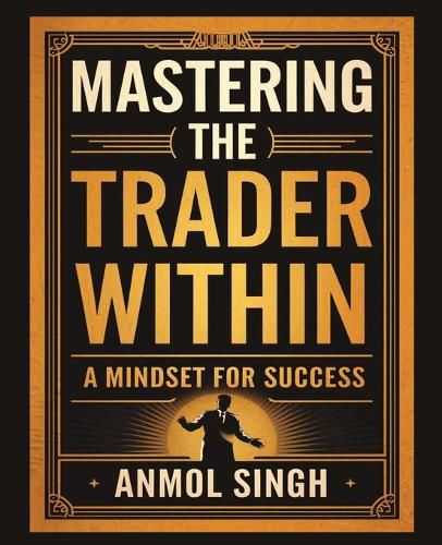 Cover image for Mastering The Trader Within