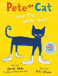 Cover image for Pete the Cat I Love My White Shoes