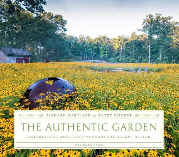 Cover image for The Authentic Garden: Naturalistic and Contemporary Landscape Design