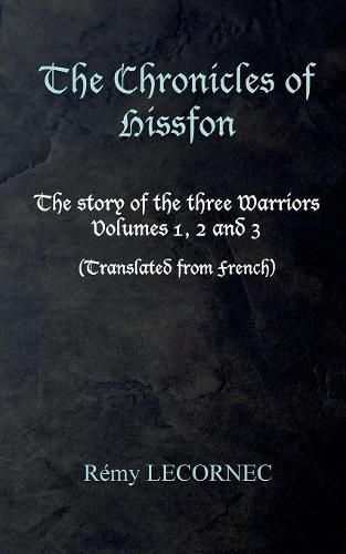 The Chronicles of Hissfon: The story of the three Warriors