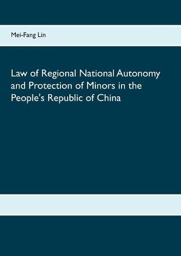 Cover image for Law of Regional National Autonomy and the Protection of Minors in the People's Republic of China