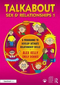 Cover image for Talkabout Sex and Relationships 1: A Programme to Develop Intimate Relationship Skills