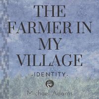 Cover image for The Farmer In My Village: Identity