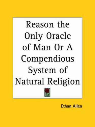 Cover image for Reason the Only Oracle of Man or A Compendious System of Natural Religion (1784)