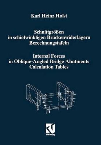 Cover image for Schnittgroessen in Schiefwinkligen Bruckenwiderlagern Unter Berucksichtigung Der Schubverformungen in Den Wandbauteilen / Internal Forces in Oblique-Angled Bridge Abutments Taking Into Consideration the Shear Deformations in the Wall Elements