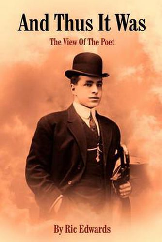 Cover image for And Thus It Was: The View Of The Poet