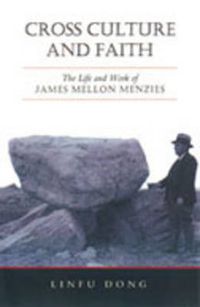 Cover image for Cross Culture and Faith: The Life and Work of James Mellon Menzies