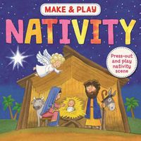 Cover image for Make & Play Nativity: Press-Out and Play Nativity Scene
