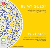 Cover image for Be My Guest: Reflections on Food, Community and the Meaning of Generosity