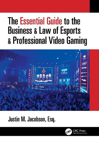 Cover image for The Essential Guide to the Business & Law of Esports & Professional Video Gaming