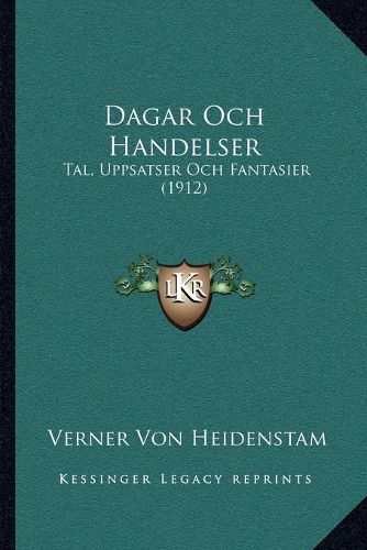 Dagar Och Handelser: Tal, Uppsatser Och Fantasier (1912)