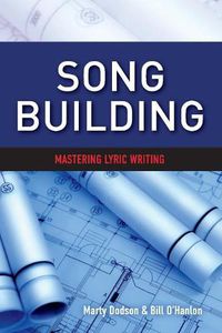 Cover image for Song Building: Mastering Lyric Writing