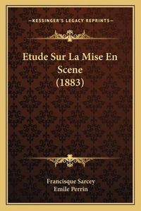 Cover image for Etude Sur La Mise En Scene (1883)