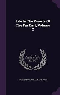 Cover image for Life in the Forests of the Far East, Volume 2