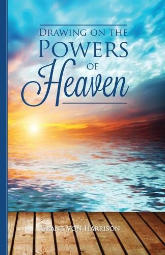 Cover image for Drawing on the Powers of Heaven