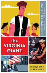 Cover image for The Virginia Giant: The True Story of Peter Francisco