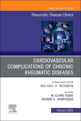 Cover image for Cardiovascular Complications of Chronic Rheumatic Diseases, an Issue of Rheumatic Disease Clinics of North America