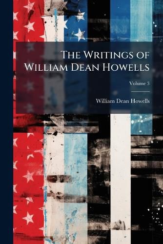 Cover image for The Writings of William Dean Howells