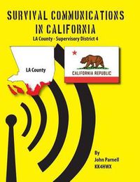 Cover image for Survival Communications in California: LA County Supervisory District 4