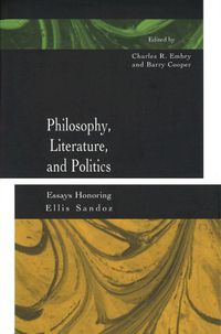 Cover image for Philosophy, Literature, and Politics: Essays Honoring Ellis Sandoz