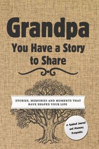 Cover image for Grandpa, You Have a Story to Share