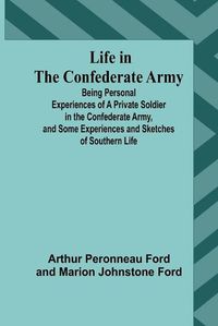 Cover image for Life in the Confederate Army