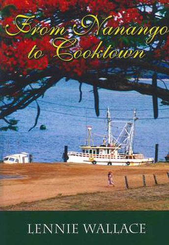 Cover image for From Nanango to Cooktown: The Queensland Memoir of a Mining Warden's Daughter 1930-1955