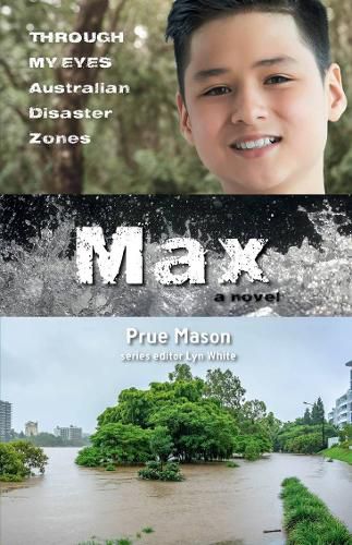 Max: Through My Eyes - Australian Disaster Zones