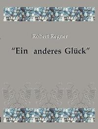 Cover image for Ein anderes Gluck: Gedichte, Cartoons & Miniaturen