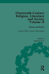 Cover image for Nineteenth-Century Religion, Literature and Society: Mission and Reform