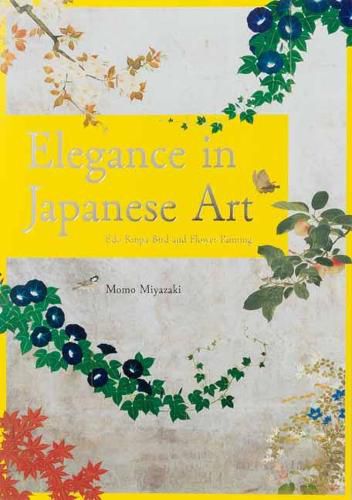 Cover image for Elegance of Japanese Art: Edo Rimpa Bird and Flower Painting